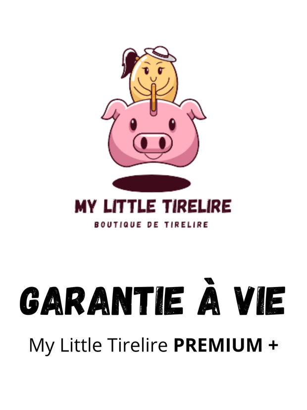Garantie à vie I My little tirelire premium +
